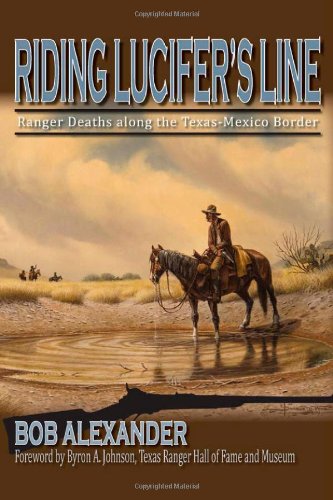 Riding Lucifer's Line: Ranger Deaths along the Texas-Mexico Border (Frances B. Vick Series)