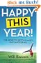 Happy This Year!: The Secret to Getting Happy Once and for All