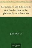 Democracy and Education: an introduction to the philosophy of education