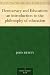 Democracy and Education: an introduction to the philosophy of education Democracy and Education: an introduction to the philosophy of education
