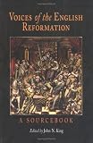 Buy : Voices of the English Reformation: A Sourcebook