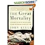 The Great Mortality: An Intimate History of the Black Death, the Most Devastating Plague of All Time (P.S.)
