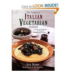 The Complete Italian Vegetarian Cookbook: 350 Essential Recipes for Inspired Everyday Eating