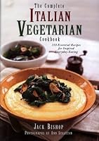 The Complete Italian Vegetarian Cookbook: 350 Essential Recipes for Inspired Everyday Eating