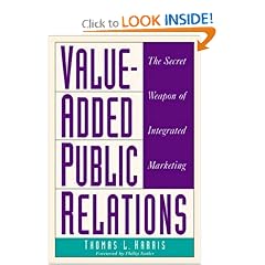 Value-Added Public Relations: The Secret Weapon of Integrated Marketing