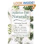Addiction-Free--Naturally: Liberating Yourself from Tobacco, Caffeine, Sugar, Alcohol, Prescription Drugs, Cocaine, and Narcotics