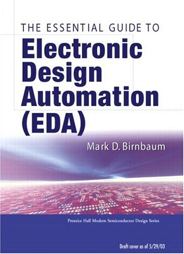 Essential Electronic Design Automation (EDA) (Prentice Hall Modern Semiconductor Design Series' Sub Series: PH Signal Integrity Library) under The Books Store