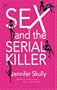 Sex And The Serial Killer