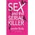 Sex And The Serial Killer