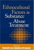 Ethnocultural Factors in Substance Abuse Treatment,
