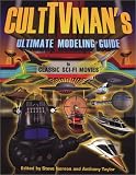 Review:  CultTVman’s Ultimate Modeling Guide to Classic Sci-Fi Movies