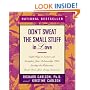 Don't Sweat the Small Stuff in Love: Simple Ways to Nurture and Strengthen Your Relationships While Avoiding the Habits That Break Down Your Loving Connection