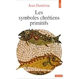 Les symboles chr�tiens primitifspar Jean Dani�lou