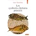 Les symboles chr�tiens primitifs