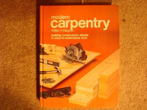 Modern carpentry: Building construction details in easy-to-understand form
