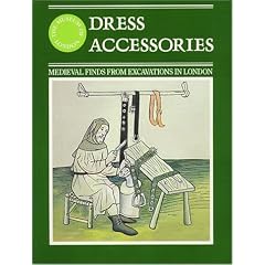 Dress Accessories: Medieval Finds from Excavations in London