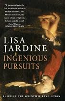 Ingenious Pursuits: Building the Scientific Revolution
