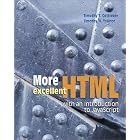 Click here to buy  More Excellent HTML with an Introduction to JavaScript with Student CD-ROM  by Timothy T Gottleber and Timothy Trainor.