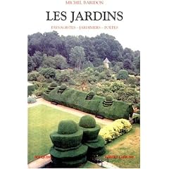 Les jardins : Paysagistes, jardiniers, po�tes