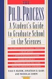 The Ph.D. Process: A Students Guide to Graduate School in the Sciences