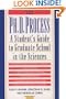 The Ph.D. Process: A Student's Guide to Graduate School in the Sciences