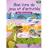 Mon livre de jeux et d'activit�s : Les dinosaures : 5-7 ans