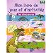 Mon livre de jeux et d'activit�s : Les dinosaures : 5-7 ans