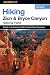 Hiking Zion and Bryce Canyon National Parks, 2nd (Regional Hiking Series)