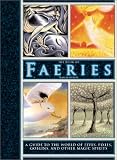 The Book of Faeries: A Guide to the World of Elves, Pixies, Goblins, and Other Magic Spirits