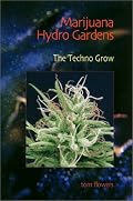Marijuana Hydro Gardens: The Techno Grow