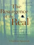 The resurgence of the real : body, nature, and place in a hypermodern world