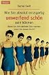 Wie Sie absolut einzigartig umwerfend sch�n sein k�nnen