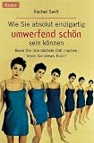 Produkt-Bild: Wie Sie absolut einzigartig umwerfend sch&ouml;n sein k&ouml;nnen
