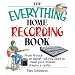 The Everything Home Recording Book: From 4-track to digital--all you need to make your musical dreams a reality (Everything: Sports and Hobbies)
