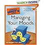 The Complete Idiot's Guide to Managing Your Moods (Complete Idiot's Guide to)