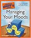 Books : The Complete Idiot's Guide to Managing Your Moods (Complete Idiot's Guide to)