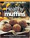 Healthy and Delicious Muffins (Healthy Eating: More Taste, Less Fat)