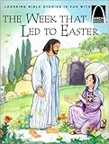 The Week That Led to Easter - Arch Books