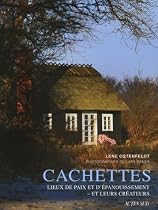 Cachettes : Lieux de paix et d'épanouissement-et leurs créateurs