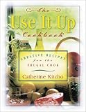 Use It Up Cookbook: Creative Recipes for the Frugal Cook