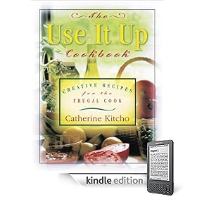 Use It Up Cookbook: Creative Recipes for the Frugal Cook
