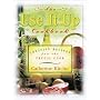 Use It Up Cookbook: Creative Recipes for the Frugal Cook