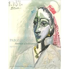 Pablo Picasso : Portraits d'Arl�siennes 1912-1958