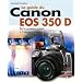 Le guide du Canon EOS 350 D : Le meilleur des appareils pour des photos parfaites