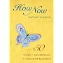 How Now Deck: 50 Ways to Celebrate the Present Moment