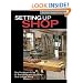 Setting Up Shop: The Practical Guide to Designing and Building Your Dream Shop