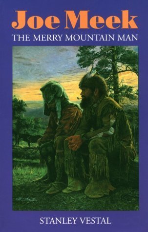 Joe Meek, The Merry Mountain Man: A Biography Paperback - December 1, 1963