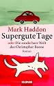 Supergute Tage oder Die sonderbare Welt des Christopher Boone