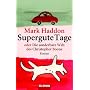 Supergute Tage oder Die sonderbare Welt des Christ&hellip von Mark Haddon
