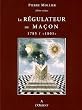 Le R�gulateur du Ma�on 1785 / "1801"